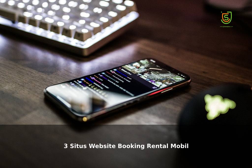 3 Situs Website dan Aplikasi Booking Rental Mobil di Indonesia